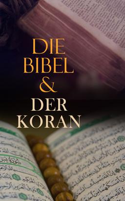 Die Bibel & Der Koran