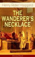Henry Rider Haggard: THE WANDERER'S NECKLACE (Historical Novel) 