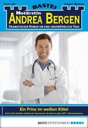 Notärztin Andrea Bergen 1380 - Arztroman - Ein Prinz im weißen Kittel