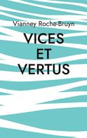 Vianney Roche-Bruyn: Vices et vertus 