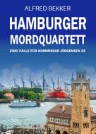 Alfred Bekker: Hamburger Mordquartett: Zwei Fälle für Kommissar Jörgensen 25 ★★★★