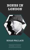 Edgar Wallace: Bones in London 