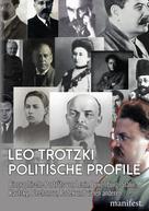 Leo Trotzki: Politische Profile 