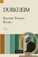 Emile Durkheim: Sosyolojik Yöntemin Kuralları 