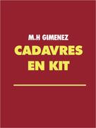 M.H GIMENEZ: CADAVRES EN KIT 