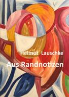 Helmut Lauschke: Aus Randnotizen 
