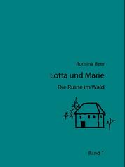 Lotta und Marie - Die Ruine im Wald - (Band 1)