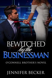 Bewitched by the Businessman - An O'Connel Brother's Novel