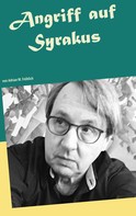 Adrian W. Fröhlich: Angriff auf Syrakus 