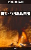 Heinrich Kramer: Der Hexenhammer (Band 1-3) 