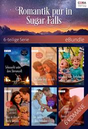 Romantik pur in Sugar Falls - 6-teilige Serie