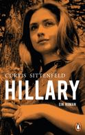 Elizabeth Curtis Sittenfeld: Hillary ★★★★