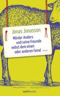 Jonas Jonasson: Mörder Anders und seine Freunde nebst dem einen oder anderen Feind ★★★★