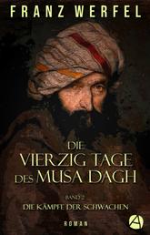 Die vierzig Tage des Musa Dagh. Band 2 - Die Kämpfe der Schwachen