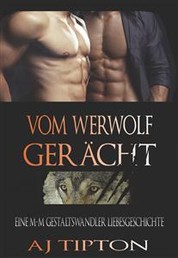 Vom Werwolf Gerächt - Eine M-M Gestaltswandler Liebesgeschichte