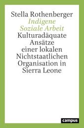 Indigene Soziale Arbeit - Kulturadäquate Ansätze einer lokalen Nichtstaatlichen Organisation in Sierra Leone