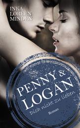 Penny & Logan - Dich nicht zu lieben 2