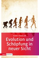 Hans Kessler: Evolution und Schöpfung in neuer Sicht 
