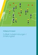 Wolfgang Schnepper: Fußball: Aufwärmübungen / Einleitungsteil 