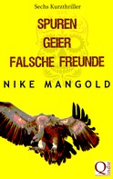 Nike Mangold: Spuren, Geier, falsche Freunde ★★★