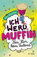 Tani Sawitzki: Ich werd Muffin (Kein Hirn, keine Probleme) ★★★★