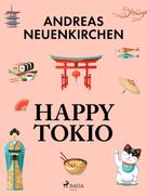 Andreas Neuenkirchen: Happy Tokio ★★★★