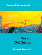 Yvonne Johannesström: Sara i Delfinien 