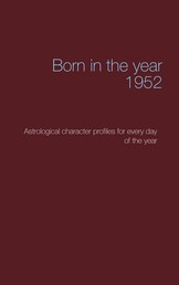 Born in the year 1952 - Astrological character profiles for every day of the year