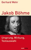 Gerhard Wehr: Jakob Böhme 