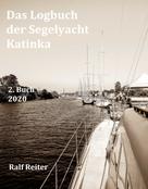 Ralf Reiter: Das Logbuch der Segelyacht Katinka 