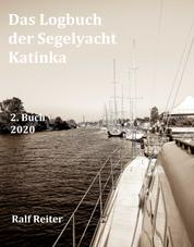 Das Logbuch der Segelyacht Katinka - 2. Buch 2020