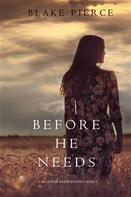 Blake Pierce: Before He Needs (A Mackenzie White Mystery—Book 5) ★★★★★