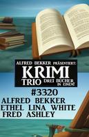 Alfred Bekker: Krimi Trio 3320 