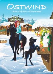 Ostwind – Chaos auf dem Wintermarkt - Pferdegeschichten für Leseanfänger ab 6 Jahren