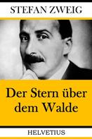 Stefan Zweig: Der Stern über dem Walde 