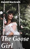 Harold Macgrath: The Goose Girl 