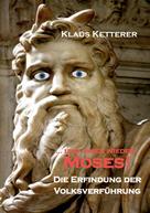 Klaus Ketterer: ... und immer wieder Moses 