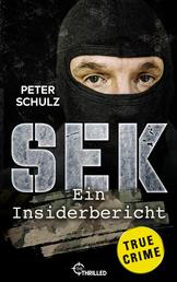 SEK - ein Insiderbericht - Mörder, Geiselnehmer, Terroristen – die spektakulärsten Einsätze des SEK