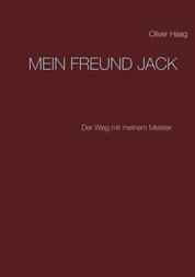 MEIN FREUND JACK - Der Weg mit meinem Meister