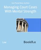 Siva Prasad Bose: Managing Court Cases With Mental Strength 