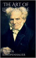 Arthur Schopenhauer: The Art of Literature 