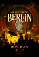 Sarah Stoffers: Berlin: Rostiges Herz (Band 1) ★★★★