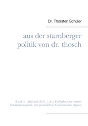 Aus der Starnberger Politik von Dr. Thosch - Band 13, Jahrbuch 2021, eine weitere Informationsquelle, mit persönlichen Kommentaren ergänzt