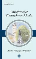 Ludwig Gschwind: Unvergessener Christoph von Schmid 