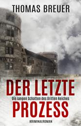 Der letzte Prozess – Die langen Schatten des Dritten Reiches - Ein Fall für Fabian Heller und Stefan Lenz (historischer Paderborn Krimi)