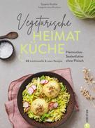 Susann Kreihe: Vegetarische Heimatküche ★★★★
