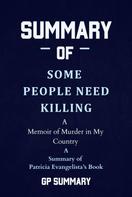GP SUMMARY: Summary of Some People Need Killing by Patricia Evangelista:A Memoir of Murder in My Country 