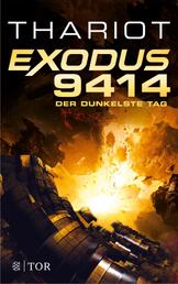 Exodus 9414 - Der dunkelste Tag - Roman