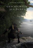 Gunter Dahlbeck: Geschichten aus Danea 