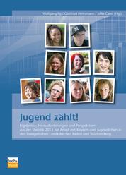 Jugend zählt! - Ergebnisse, Herausforderungen und Perspektiven aus der Statistik 2013 zur Arbeit mit Kindern und Jugendlichen in den Evangelischen Landeskirchen Baden und Württemberg